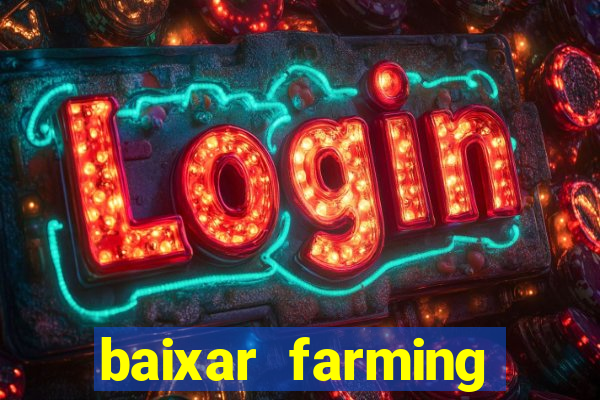 baixar farming simulator 18 dinheiro infinito